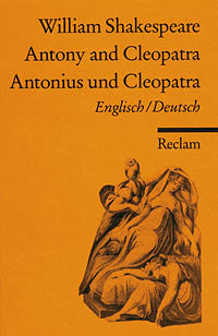 Antony and Cleopatra / Antonius und Cleopatra (Zweisprachig Engl./Dt)