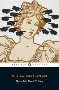Shakespeare, Much Ado About Nothing (Penguin Classics)